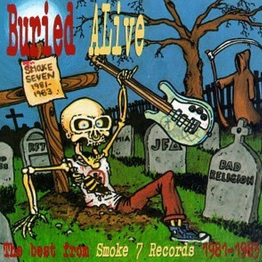 Buried Alive - The Best From Smoke 7 Records 1981-83