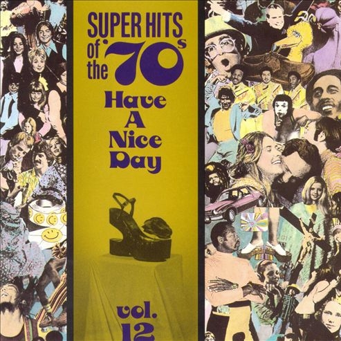 Super Hits Of The '70s (Have A Nice Day) vol.12