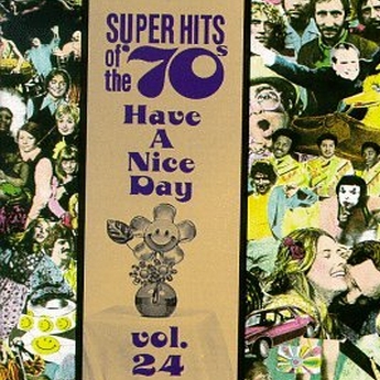 Super Hits Of The '70s (Have A Nice Day) vol.24