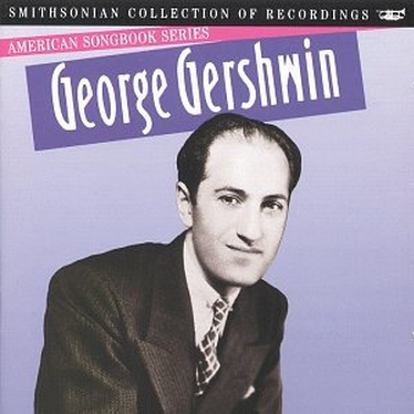 Smithsonian American Songbook Series : George Gershwin