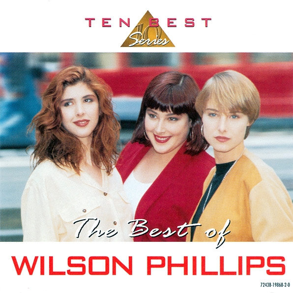 The Best Of Wilson Phillips (Ten Best Series)