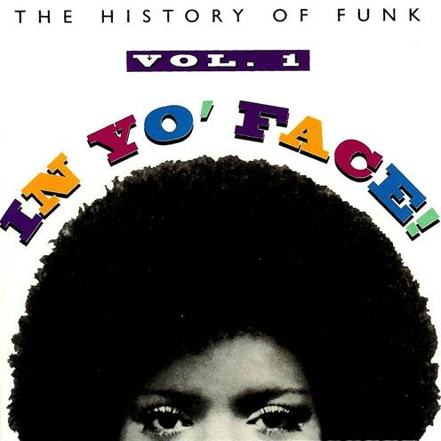 In Yo' Face - The History of Funk, Vol. 1