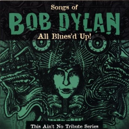 Songs Of Bob Dylan All Blues'd Up