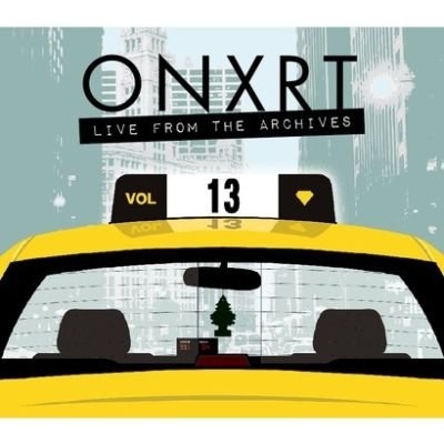 ONXRT Live from the Archives: Volume 13