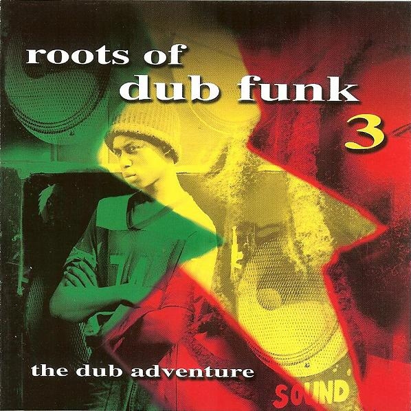 Roots Of Dub Funk 3