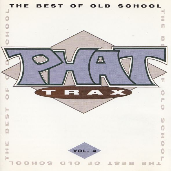Phat Trax - The Best Of Old School, Vol. 4