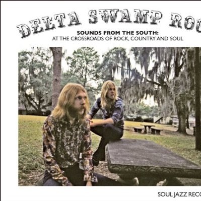 Delta Swamp Rock - Sounds From The South: At The Crossroads of Rock, Country and Soul