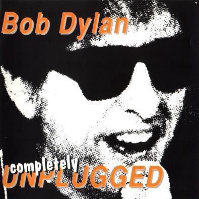 Bob Dylan - Completely Unplugged
