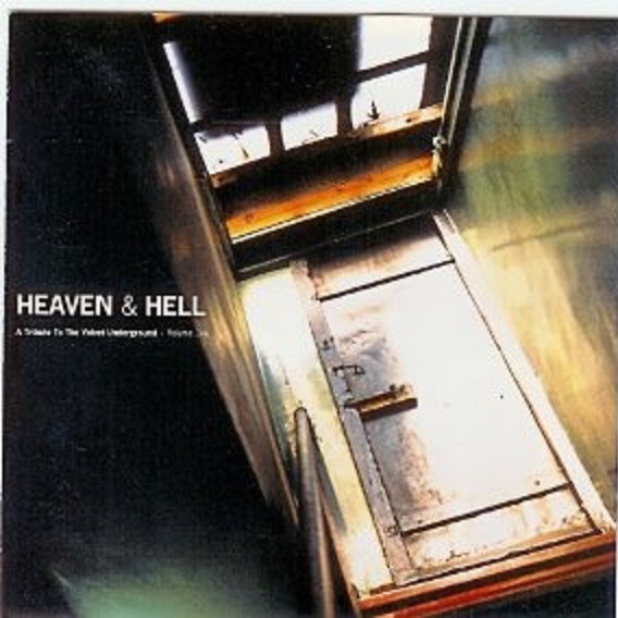 Heaven And Hell Volume One: A Tribute To The Velvet Underground