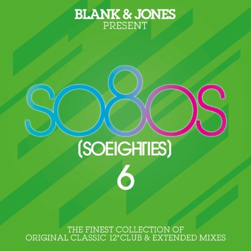 Blank & Jones Present So80s 6 (So Eighties)