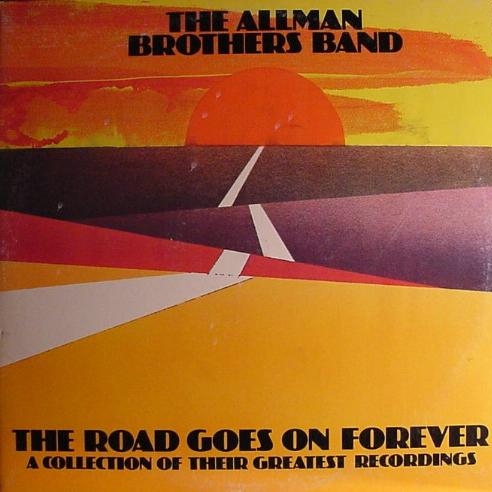 The Road Goes On Forever : A Collection Of Their Greatest Recordings