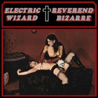 Reverend Bizarre/Electric Wizard Split