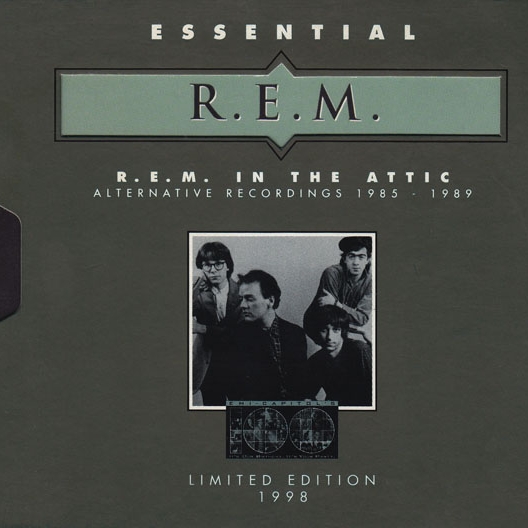 R.E.M. in the Attic - Alternative Recordings 1985-1989