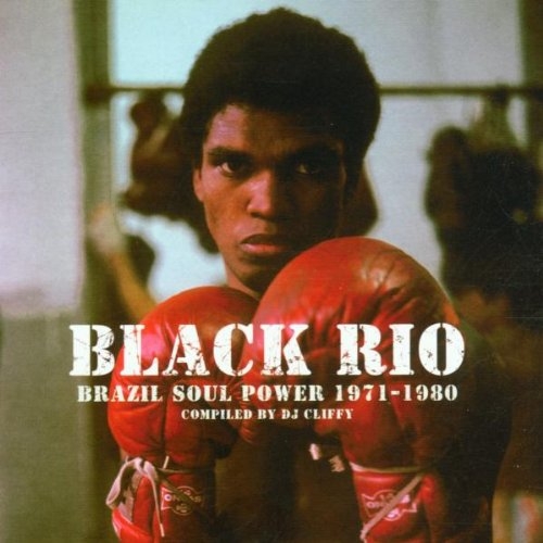 Black Rio: Brazil Soul Power 1971-1980