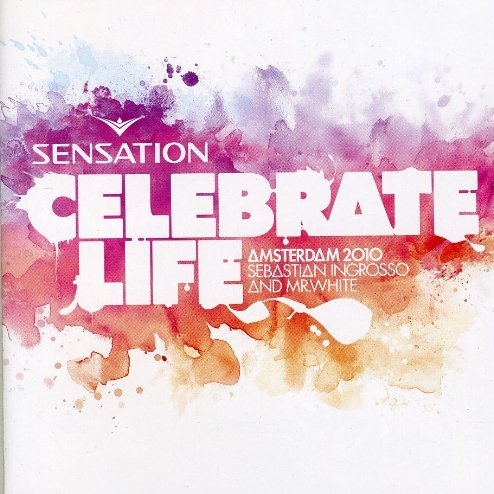 Sensation-Celebrate Life 2010 