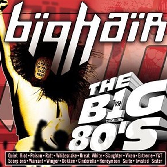 VH1: The Big 80's Big Hair