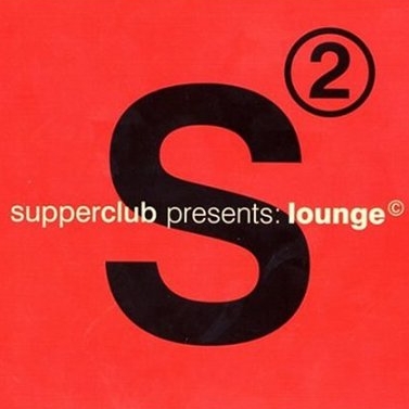 Supperclub Presents Lounge 2