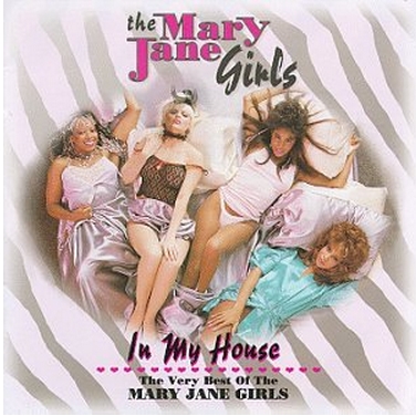 In My House: The Very Best of The Mary Jane Girls