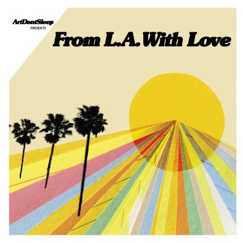 ArtDontSleep Presents FROM L.A. WITH LOVE