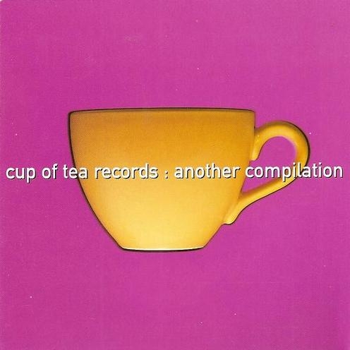 Cup Of Tea Records : Another Compilation