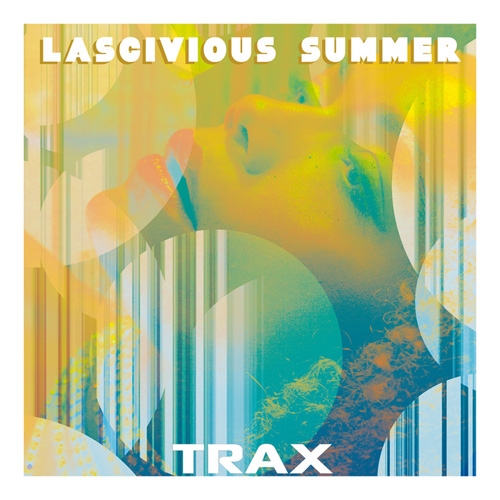 Trax 3: Lascivious Summer Selected by Eric Pajot