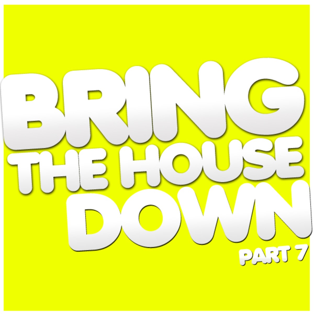 Bring The House Down Part 7