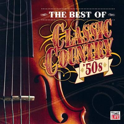 The Best Of Classic Country 50's