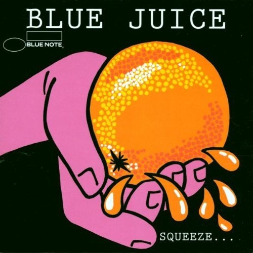 Blue Juice. Squeeze . . 