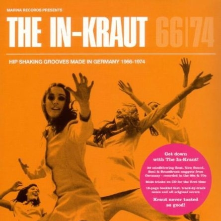 The In-Kraut: Hip Shaking Grooves Made In Germany 1966-1974