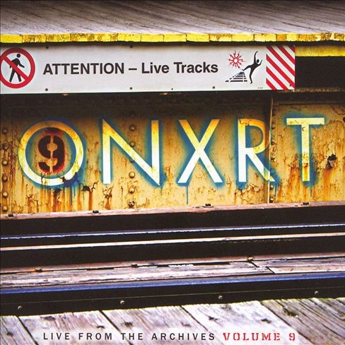ONXRT Live from the Archives Volume 9