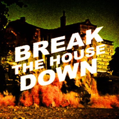 Break The House Down (Original Mix)
