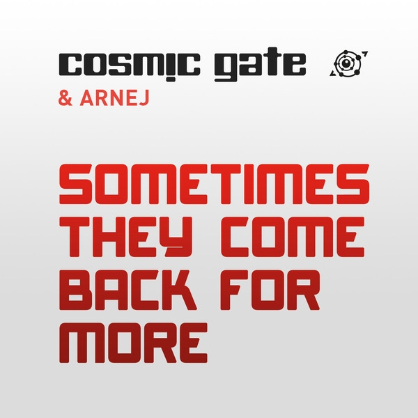 Sometimes They Come Back for More (Alex O'Rion Bigger Room Mix)