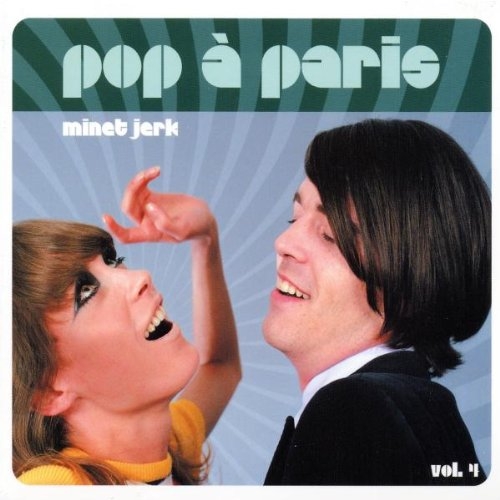 Pop a Paris, Volume 4 : Minet Jerk