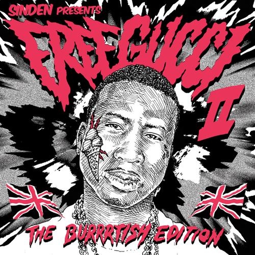 Sinden presents Free Gucci 2: The Burrrtish Edition