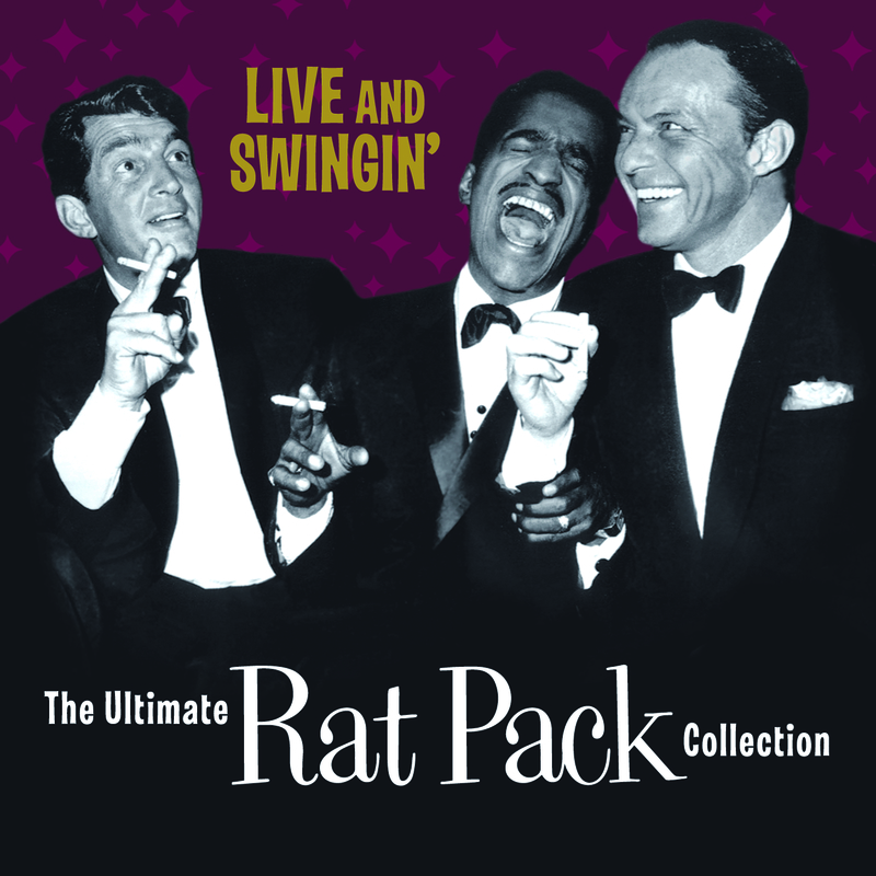 Live & Swingin': The Ultimate Rat Pack Collection