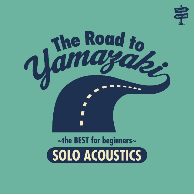 The Road to YAMAZAKI~the BEST for beginners~[SOLO ACOUSTICS]