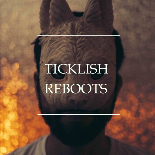 Ticklish Reboots