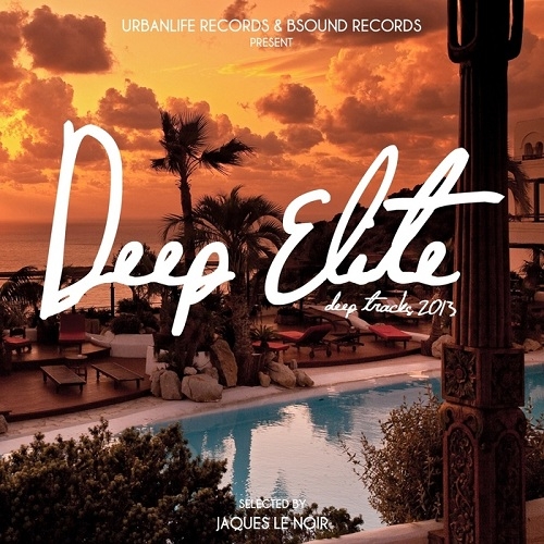 Deep Elite - Deep Tracks 2013 Selected By Jaques Le Noir