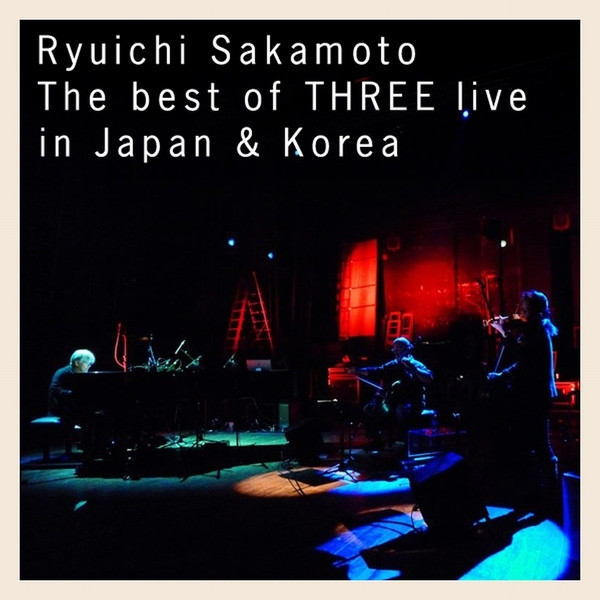 Ryuichi Sakamoto l The best of THREE live in Japan & Korea