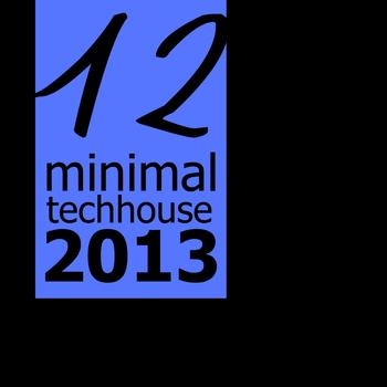 Minimal Tech House 2013 Vol.12