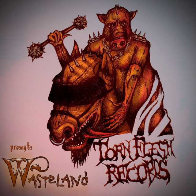 Torn Flesh Records Presents Wasteland