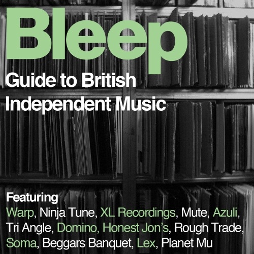 Bleep's Guide To Independent Music