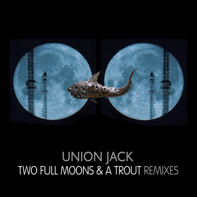 Two Full Moons & A Trout (Remixes)