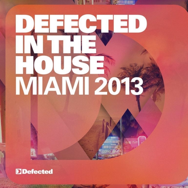 Defected In The House - Miami 2013 
