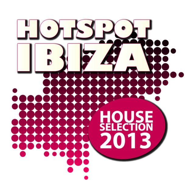 Hotspot Ibiza House Selection 2013