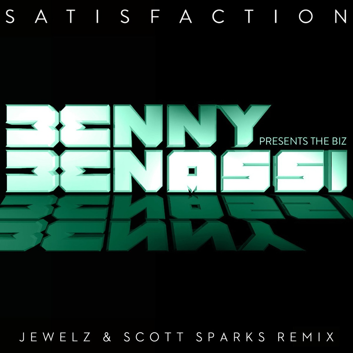 Satisfaction (Jewelz & Scott Sparks Bootleg)