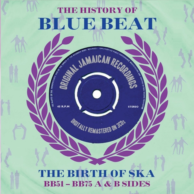 The History Of Blue Beat The Birth Of Ska BB51-BB75 A & B Sides