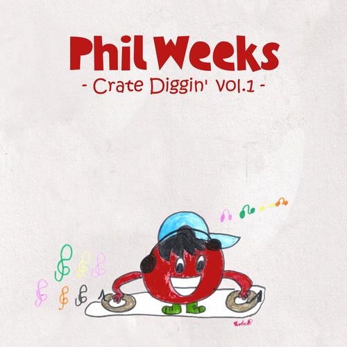 Phil Weeks Present Crate Diggin Vol 1