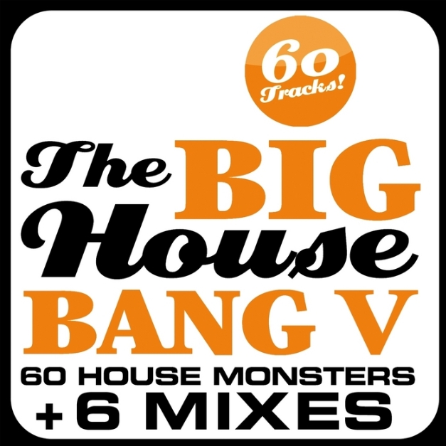 The Big House Bang! Vol 5 60 House Monsters + 6 DJ Mixes