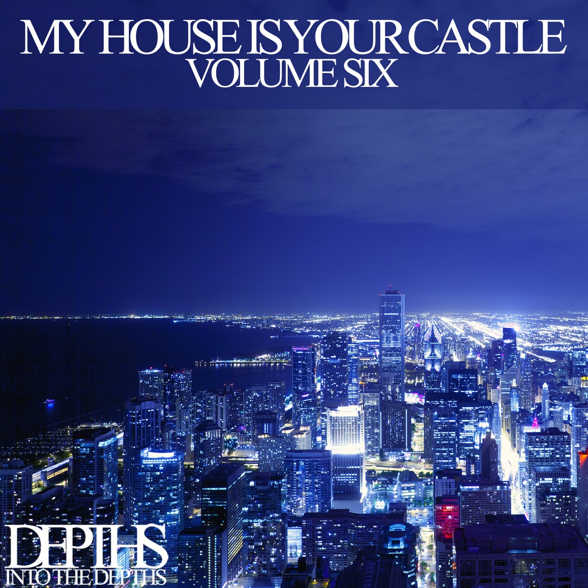 My House Is Your Castle, Vol. Six - Selected House Tunes